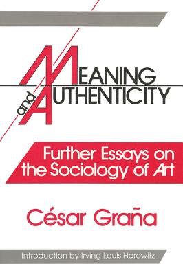 Meaning and Authenticity: Further Works in the Sociology of Art