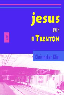 Jesus Lives in Trenton : A Novel