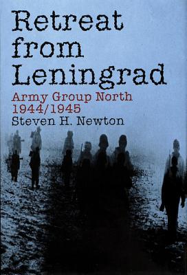 Retreat from Leningrad: Army Group North 1944/1945.