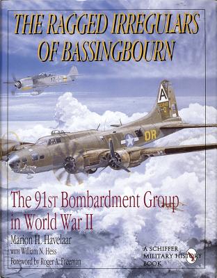 Ragged Irregulars of Bassingbourn: 91st Bombardment Group in World War II.