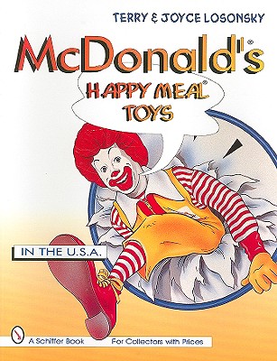 McDonald's Happy Meal Toys in the U.S.A. (Schiffer Book for Collectors With Prices)