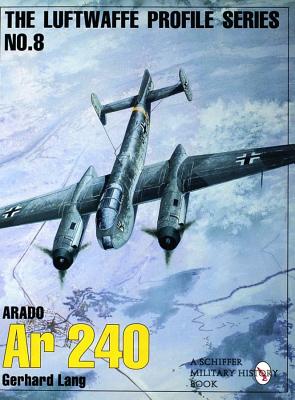 Arado Ar 240. Luftwaffe Profile Series No. 8.