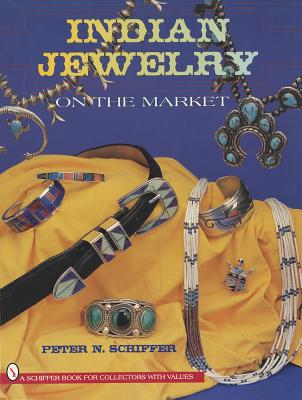 Indian Jewelry on the Market (Schiffer Book for Collectors)