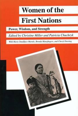 Women of the First Nations: Power, Wisdom, and Strength (Manitoba Studies in Native History, 9)
