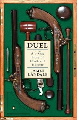 Duel : A True Story of Death and Honour