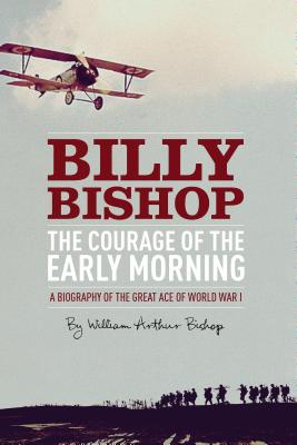 Billy Bishop The CourageOf The Early Morning