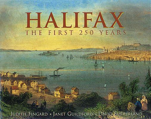 Image for Halifax : The First 250 Years. 1st pr. later state Halifax : The First 250 Years. 1st pr. later state