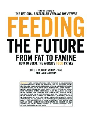 Image for Feeding the Future: From Fat to Famine: How to Solve the World's Food Crises (The Ingenuity Project)