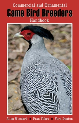 Game Bird Breeders Handbook: Commercial and Ornamental