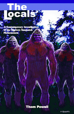 Image for The Locals: A Contemporary Investigation of the Bigfoot/Sasquatch Phenomenon