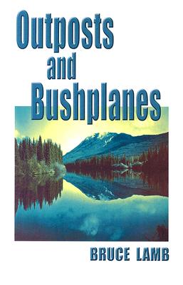 Outposts and Bushplanes