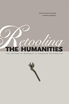 Retooling the Humanities : The Culture of Research in Canadian Universities
