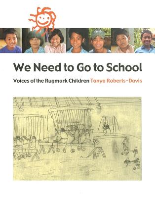 Image for We Need to Go to School: Voices from the Rugmark Children