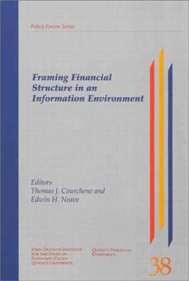 Framing Financial Structure in an Information Environment (Volume 75) (Queen's Policy Studies Series)