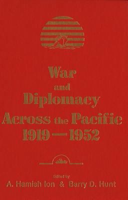 War and Diplomacy Across the Pacific, 1919-1952