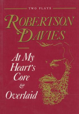 At My Heart's Core & Overlaid: Two Plays