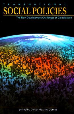 Transnational Social Policies: The New Development Challenges of Globalization