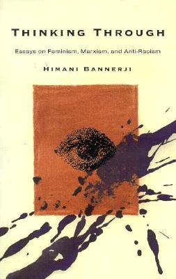 Image for Thinking Through: Essays on Feminism, Marxism, and Anti-Racism Thinking Through: Essays on Feminism, Marxism, and Anti-Racism