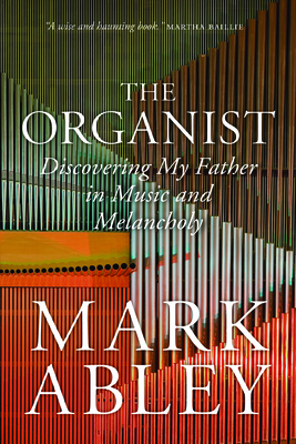 Image for The Organist: Fugues, Fatherhood, and a Fragile Mind (The Regina Collection, 9)