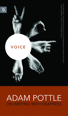 Voice: Adam Pottle on Writing with Deafness (Writers on Writing, 2)