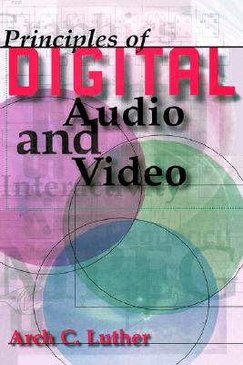 Principles of Digital Audio and Video (Artech House Audiovisual Library)