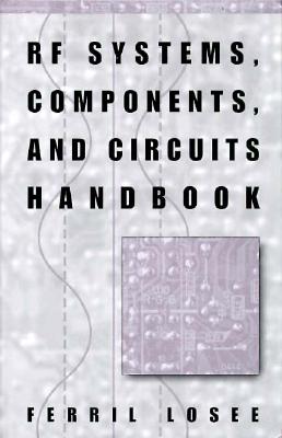 RF Systems, Components, and Circuits Handbook