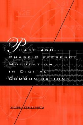 Phase and Phase-Difference Modulation in Digital Communications (Artech House Signal Processing Library)