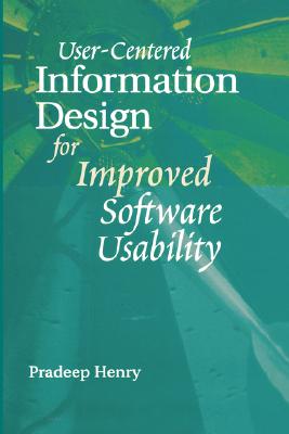 User Centered Information Design for Improved Software Usability (Artech House Computer Science Library)