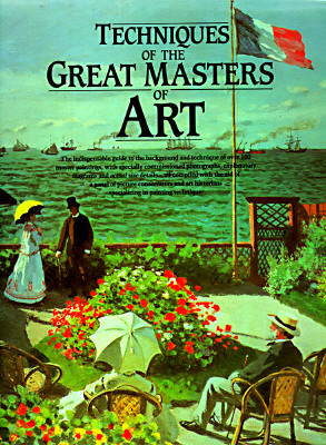 Image for Techniques of the Great Masters of Art (A QED Book) Techniques of the Great Masters of Art (A QED Book)