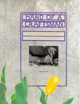 Hand of a Craftsman: The Woodcut Technique of Gustave Baumann