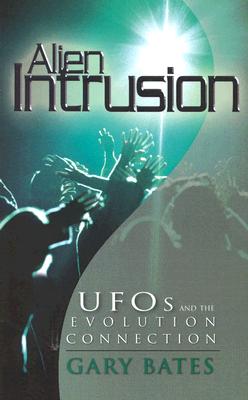Alien Intrusion (Updated & Expanded) UFOs and the Evolution Connection