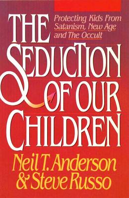 Image for The Seduction of Our Children: Protecting Kids from Satanism, New Age and The Occult