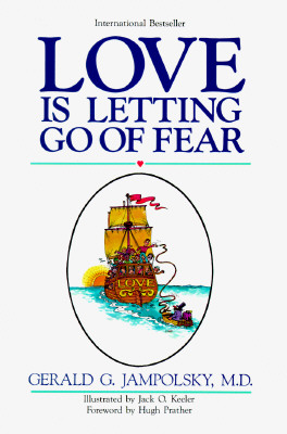 Love is Letting Go of Fear Jampolsky, Gerald G. and Prather, Hugh