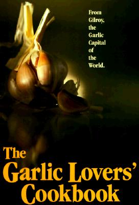 Image for The Garlic Lovers Cookbook