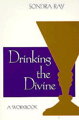 DRINKING THE DIVINE A Workbook