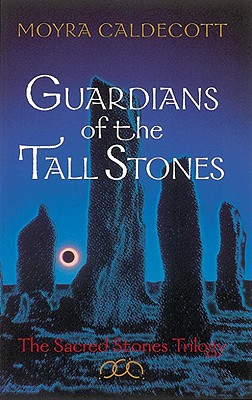 Image for Guardians of the Tall Stones : The Sacred Stones Trilogy