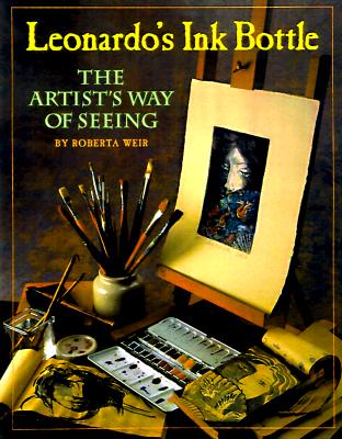 Leonardo's Ink Bottle: The Artist's Way of Seeing