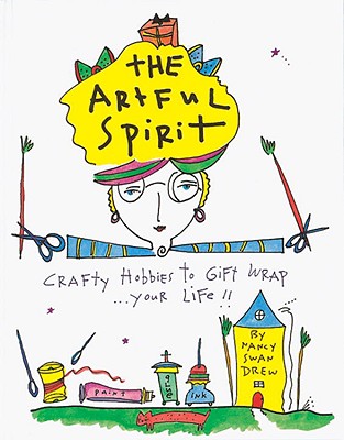 Image for The Artful Spirit: Crafty Hobbies To Gift Wrap Your Life!
