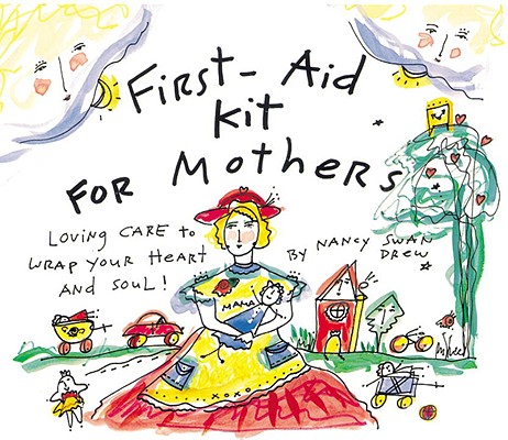 First-Aid Kit for Mothers: Loving Care to Wrap Your Heart and Soul! (Heart and Star Books)