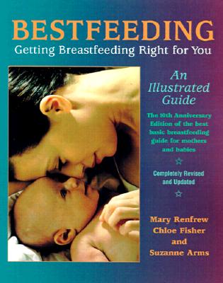 Image for Bestfeeding: Getting Breastfeeding Right for You