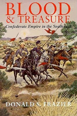 Image for Blood & Treasure signed Confederate Empire in the Southwest Blood & Treasure signed Confederate Empire in the Southwest