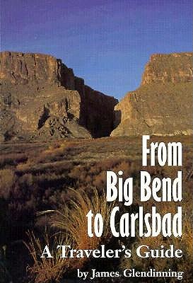 From Big Bend to Carlsbad Signed A Traveler's Guide