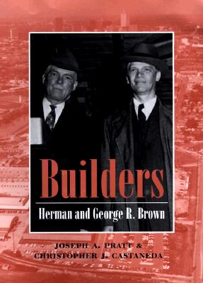 Image for Builders Herman and George R. Brown Builders Herman and George R. Brown