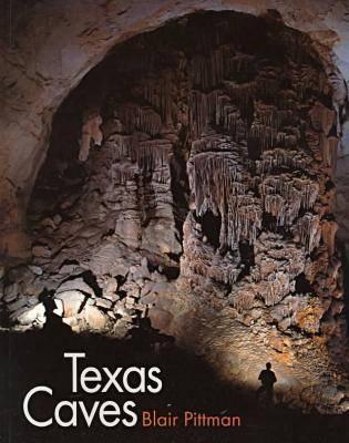 Image for Texas Caves (Volume 31) (Louise Lindsey Merrick Natural Environment Series)