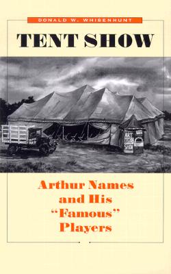 Tent Show Arthur Names and His Famous Players