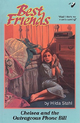 Chelsea and the Outrageous Phone Bill (Best Friends No. 1)
