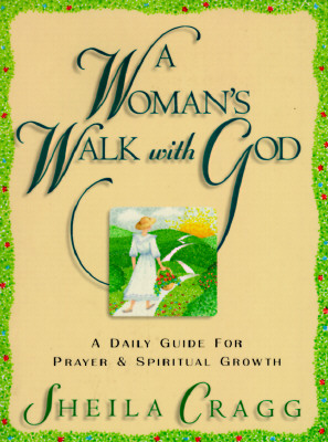 A Woman's Walk With God: A Daily Guide for Prayer and Spiritual Growth Image for A Woman's Walk With God: A Daily Guide for Prayer and Spiritual Growth