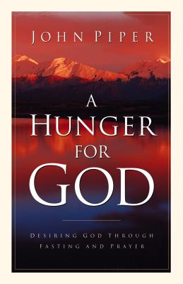 Image for A Hunger for God: Desiring God Through Fasting and Prayer