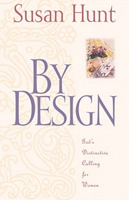 Image for By Design : Gods Distinctive Calling for Women