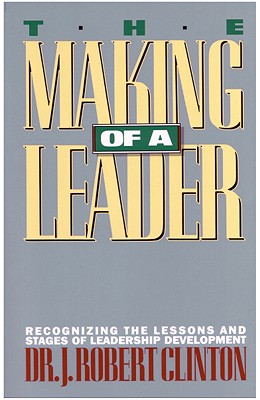 The Making of a Leader: Recognizing the Lessons and Stages of Leadership Development